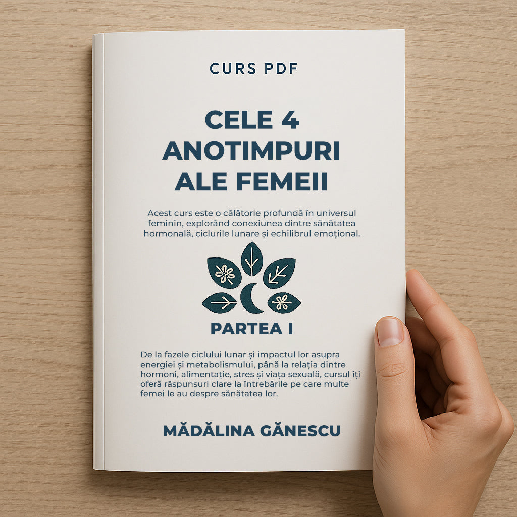 CURS PDF ”CELE 4 ANOTIMPURI ALE FEMEII - PARTEA I”