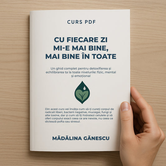 CURS PDF ”CU FIECARE ZI MI-E MAI BINE, MAI BINE ÎN TOATE”