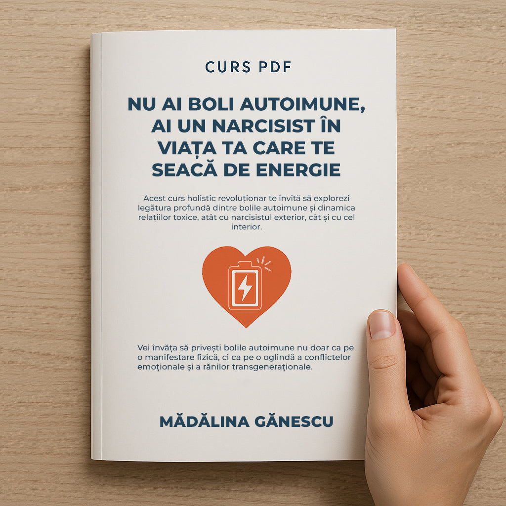 CURS PDF: Nu ai boli autoimune, ai un narcisist în viața ta care te seacă de energie